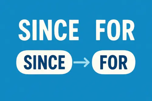 La différence entre Since et For